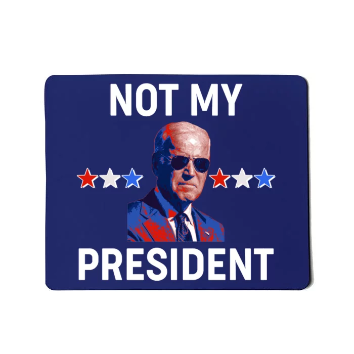 Not My President Anti Biden Pro Trump 2020 Election Mousepad