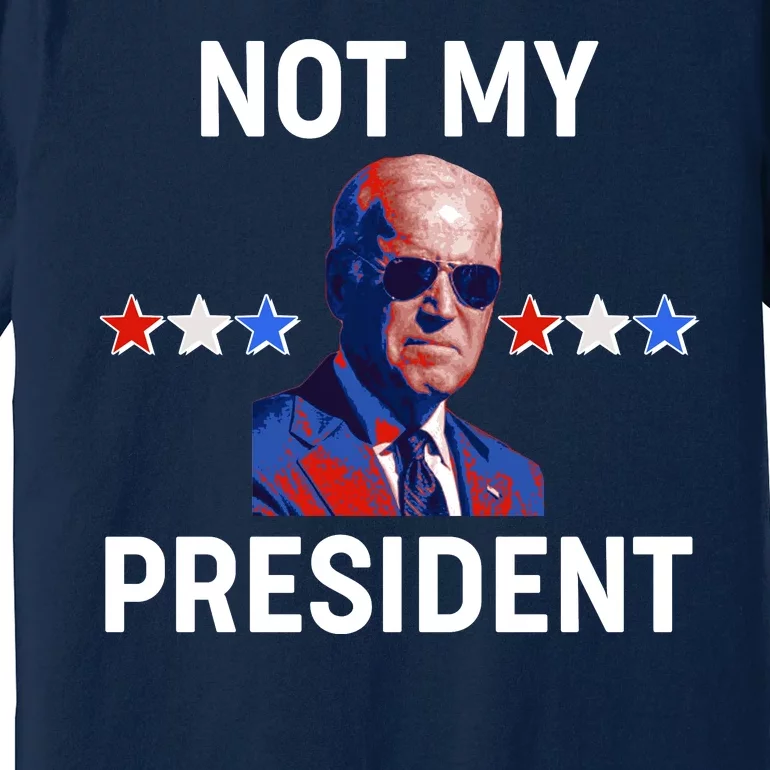 Not My President Anti Biden Pro Trump 2020 Election Premium T-Shirt