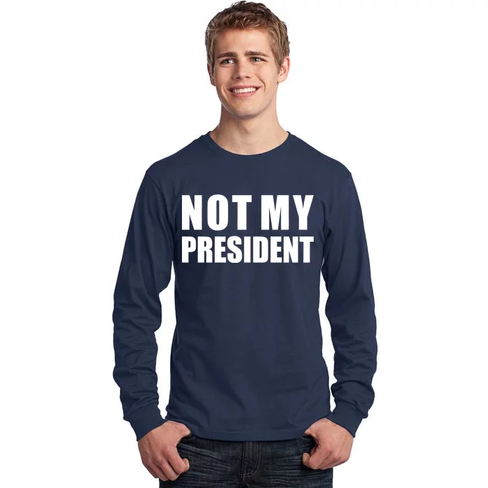 Not My President Classic Logo Tall Long Sleeve T-Shirt