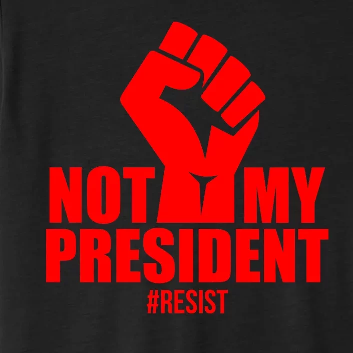 Not My President Resist Anti Trump Fist ChromaSoft Performance T-Shirt