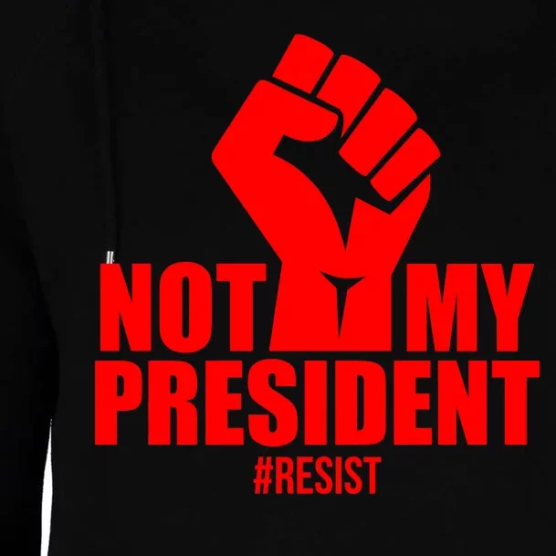 Not My President Resist Anti Trump Fist Womens Funnel Neck Pullover Hood