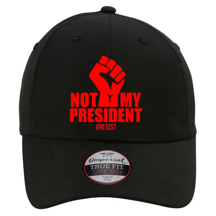 Not My President Resist Anti Trump Fist The Original Performance Cap