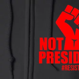 Not My President Resist Anti Trump Fist Full Zip Hoodie