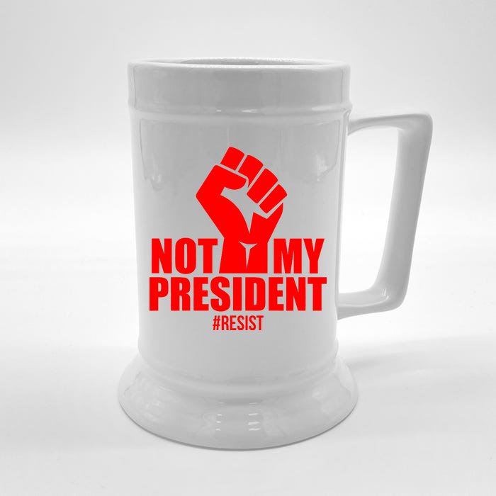 Not My President Resist Anti Trump Fist Front & Back Beer Stein