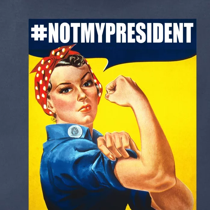 Not My President Rosie Riverter Girl Power Anti Trump Poster Zip Tote Bag