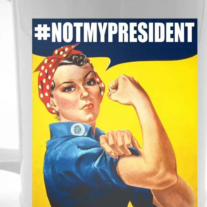 Not My President Rosie Riverter Girl Power Anti Trump Poster Front & Back Beer Stein