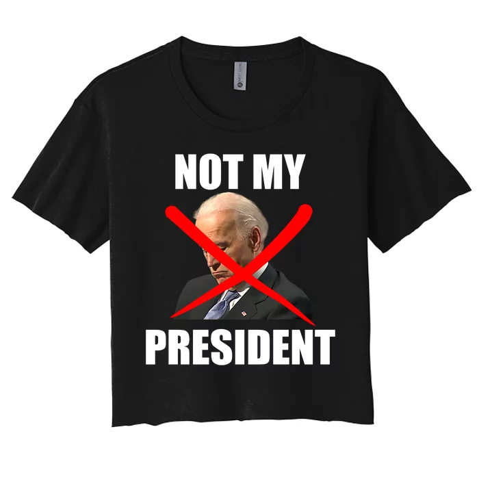 Not My President Trump Anti Biden Women's Crop Top Tee