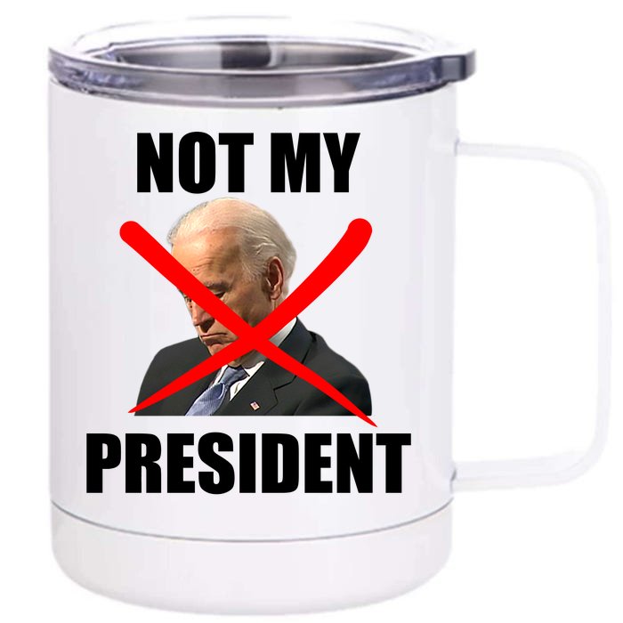 Not My President Trump Anti Biden Front & Back 12oz Stainless Steel Tumbler Cup