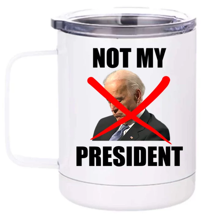 Not My President Trump Anti Biden Front & Back 12oz Stainless Steel Tumbler Cup