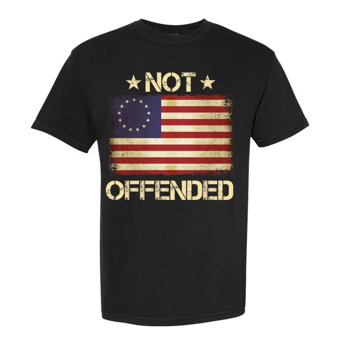 Not Offended Betsy Ross Flag Garment-Dyed Heavyweight T-Shirt