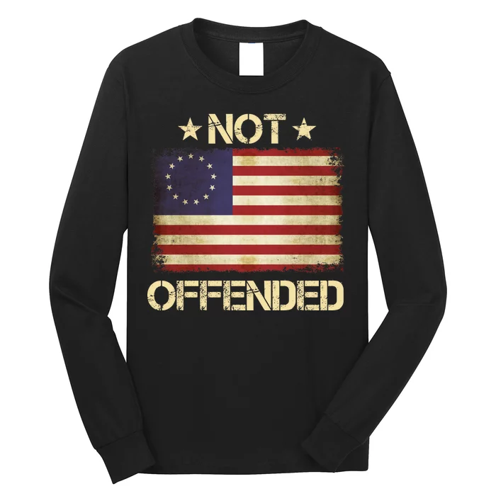 Not Offended Betsy Ross Flag Long Sleeve Shirt