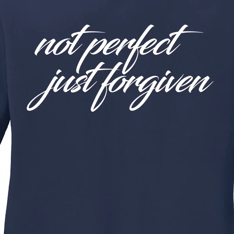 Not Perfect Just Forgiven Ladies Long Sleeve Shirt