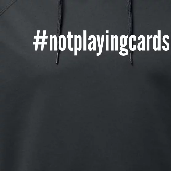 Not Playing Cards Performance Fleece Hoodie