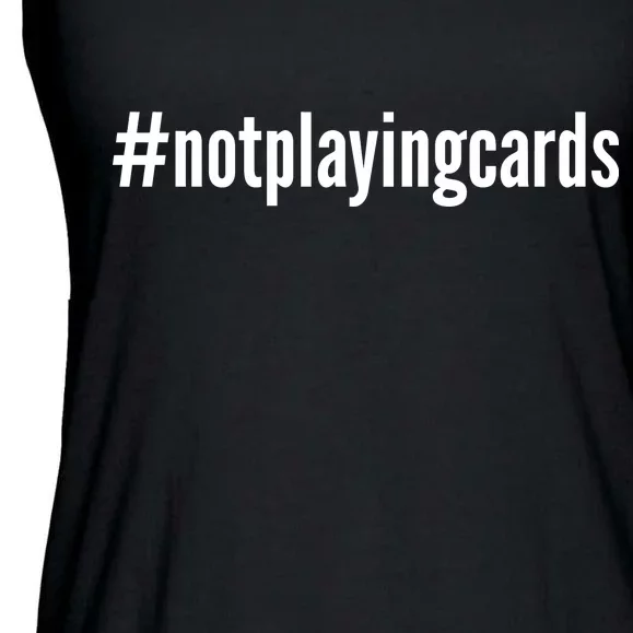 Not Playing Cards Ladies Essential Flowy Tank