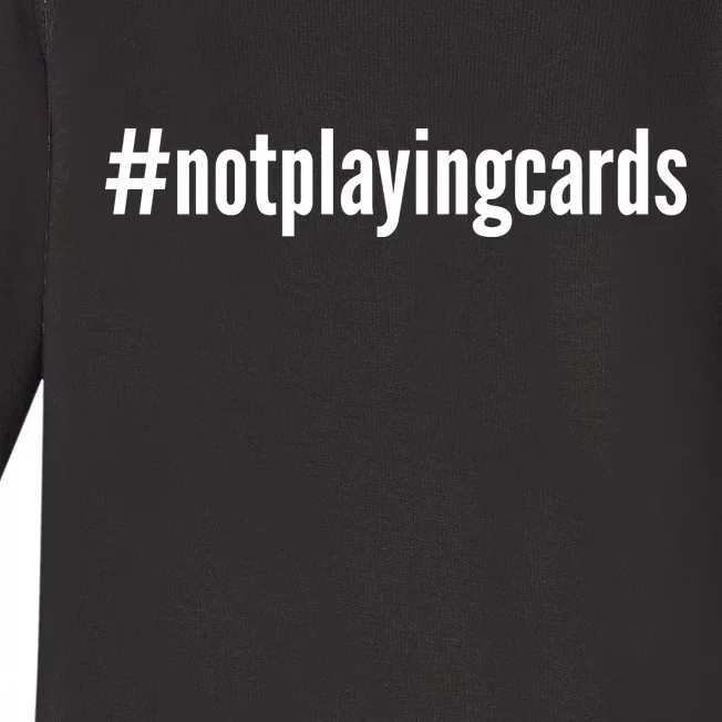 Not Playing Cards Baby Long Sleeve Bodysuit