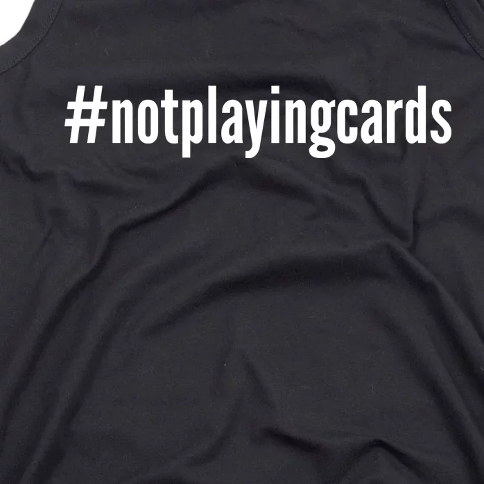 Not Playing Cards Tank Top