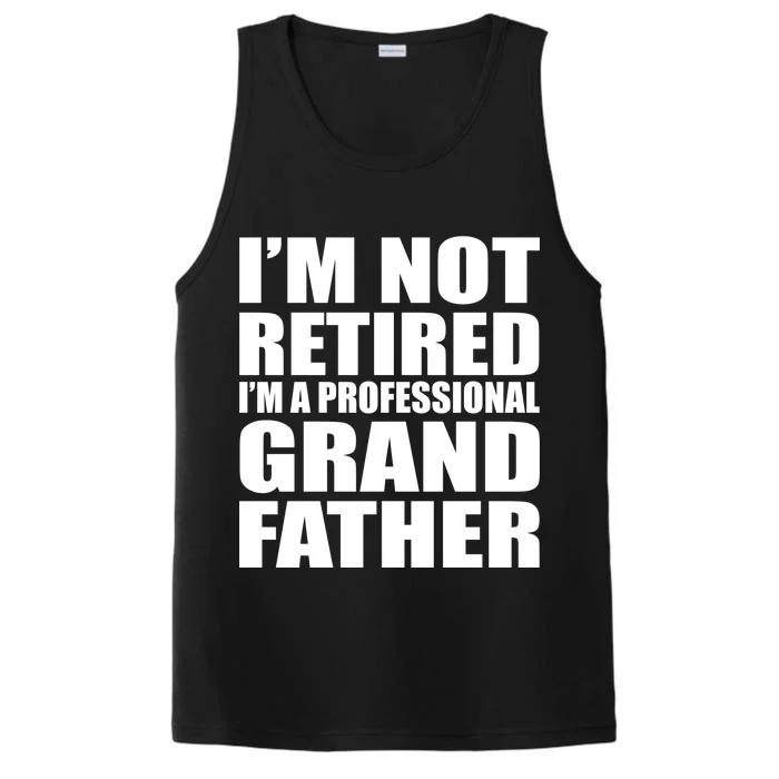 Not Retired I'm A Professional Grandfather Performance Tank