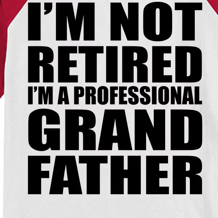 Not Retired I'm A Professional Grandfather Kids Colorblock Raglan Jersey