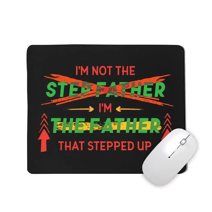 Not The Step Father Quote Mousepad