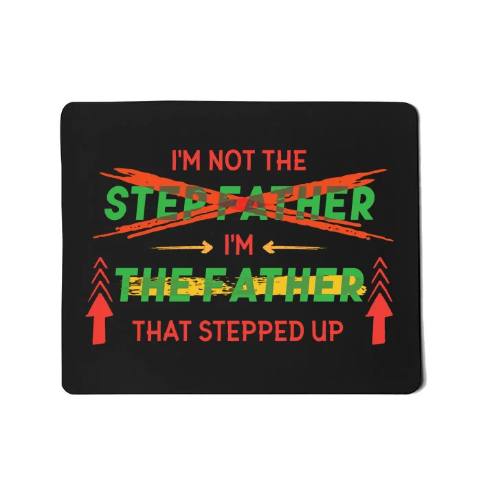 Not The Step Father Quote Mousepad