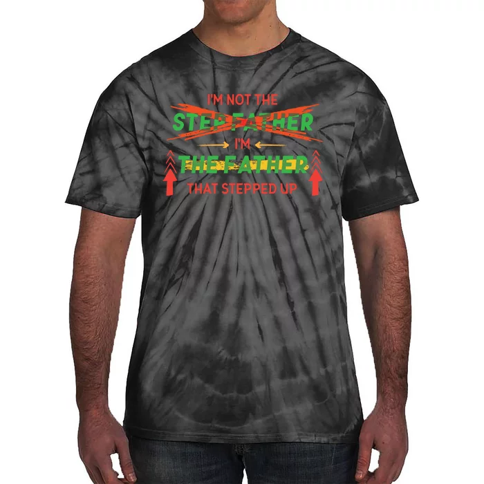 Not The Step Father Quote Tie-Dye T-Shirt