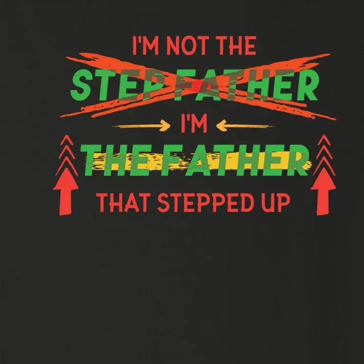 Not The Step Father Quote Toddler Long Sleeve Shirt