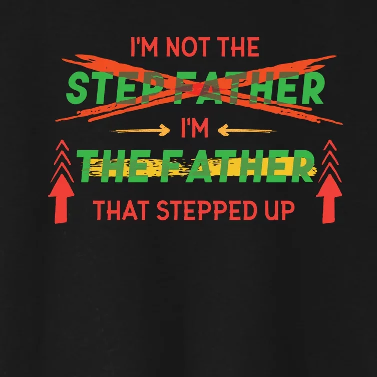 Not The Step Father Quote Women's Crop Top Tee