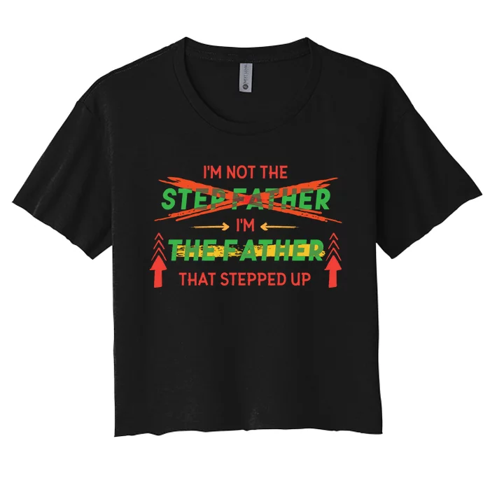 Not The Step Father Quote Women's Crop Top Tee