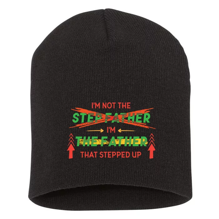 Not The Step Father Quote Short Acrylic Beanie