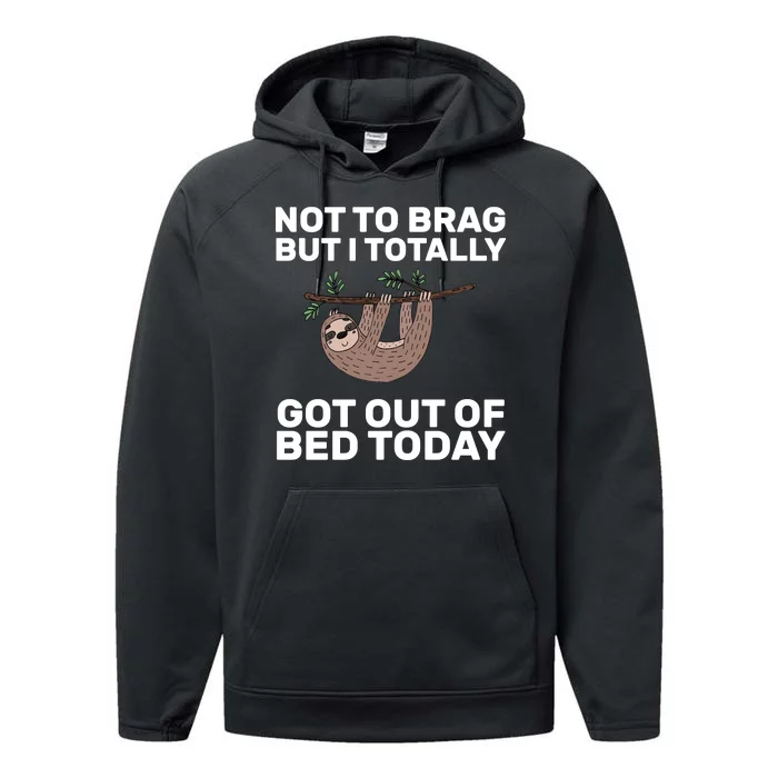 Not To Brag Got Out of Bed Performance Fleece Hoodie