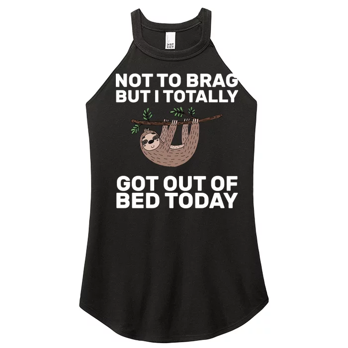 Not To Brag Got Out of Bed Women’s Perfect Tri Rocker Tank