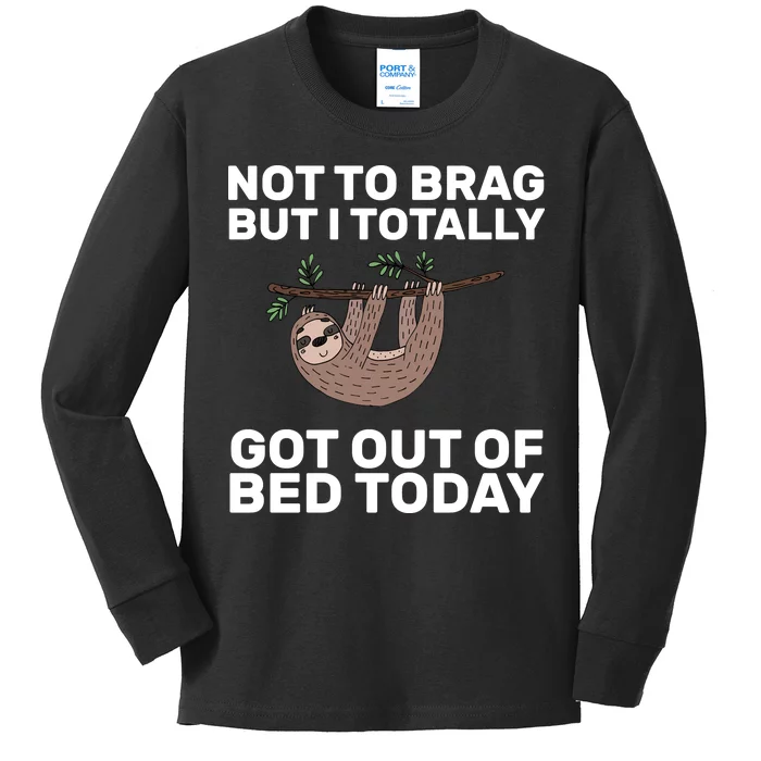 Not To Brag Got Out of Bed Kids Long Sleeve Shirt