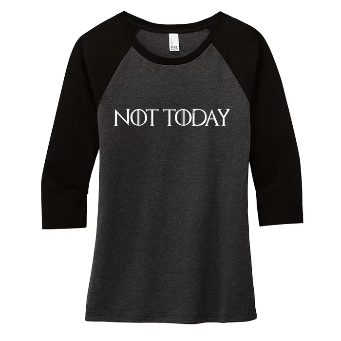 Not Today Women's Tri-Blend 3/4-Sleeve Raglan Shirt