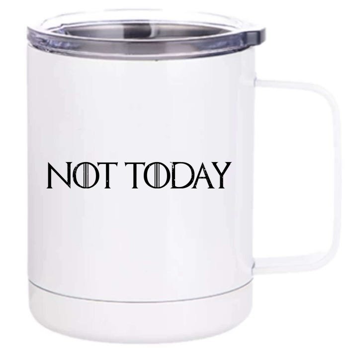 Not Today Front & Back 12oz Stainless Steel Tumbler Cup