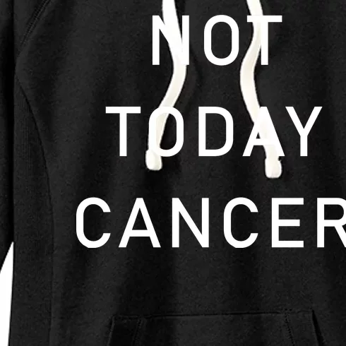 Not Today Cancer Women's Fleece Hoodie