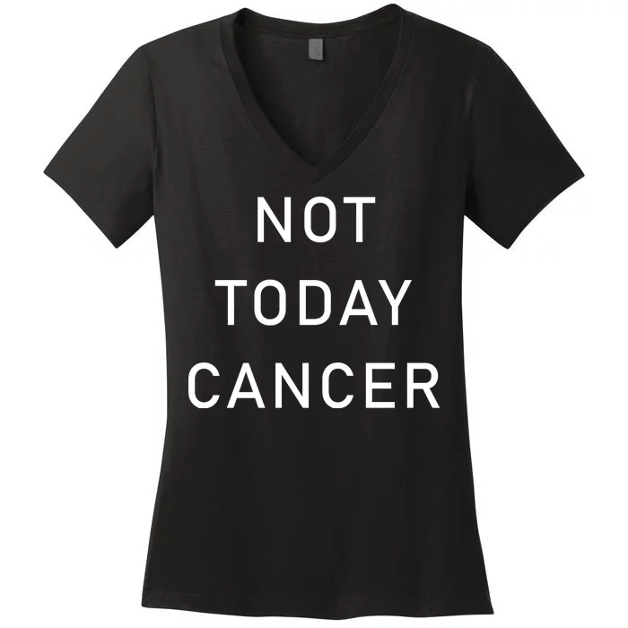 Not Today Cancer Women's V-Neck T-Shirt