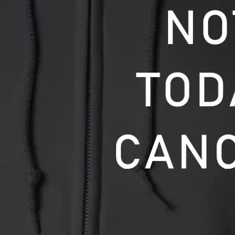 Not Today Cancer Full Zip Hoodie