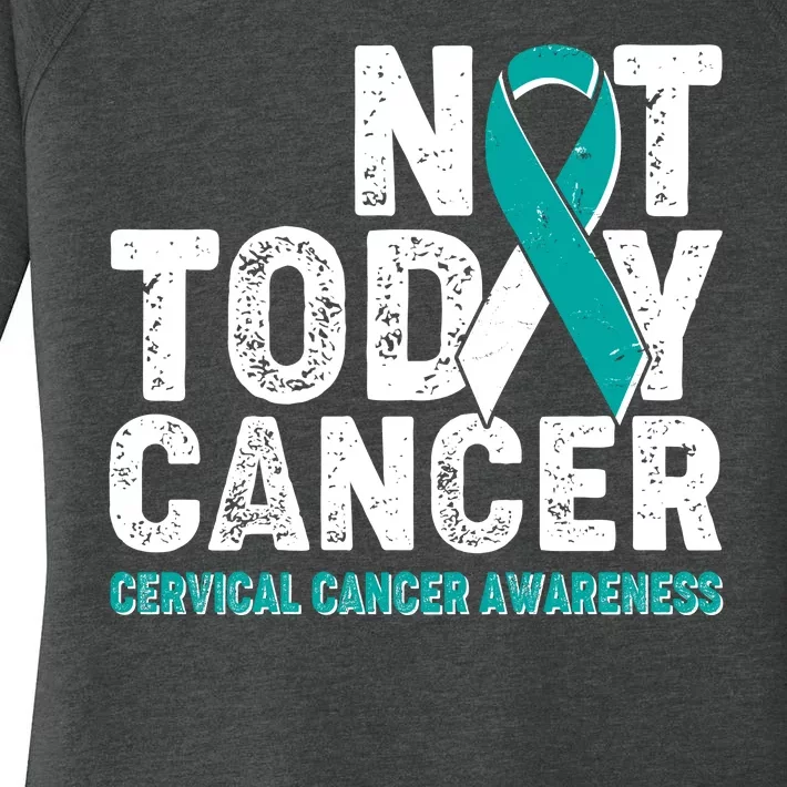 Not Today Cancer Cervical Cancer Awareness Women's Perfect Tri Tunic Long Sleeve Shirt