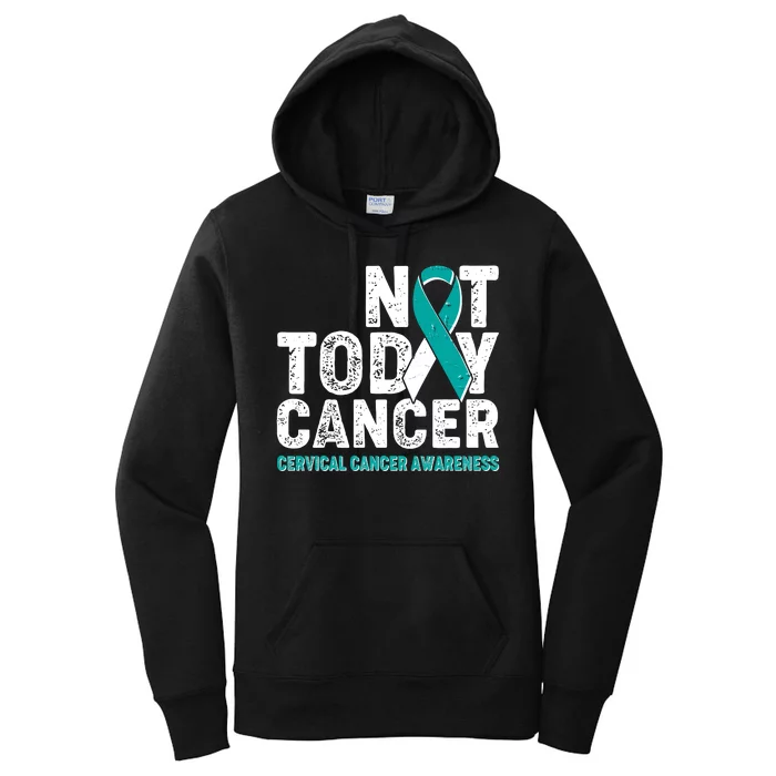 Not Today Cancer Cervical Cancer Awareness Women's Pullover Hoodie