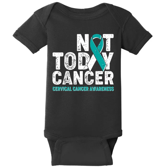 Not Today Cancer Cervical Cancer Awareness Baby Bodysuit