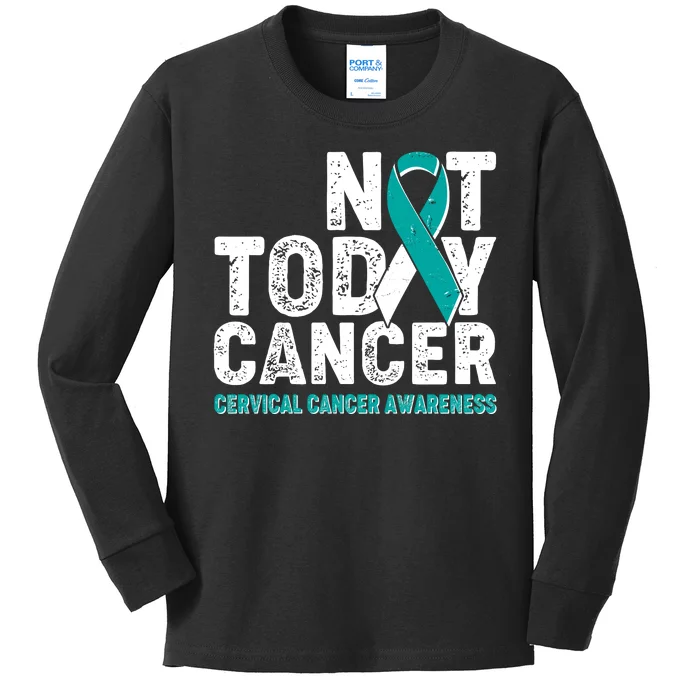 Not Today Cancer Cervical Cancer Awareness Kids Long Sleeve Shirt