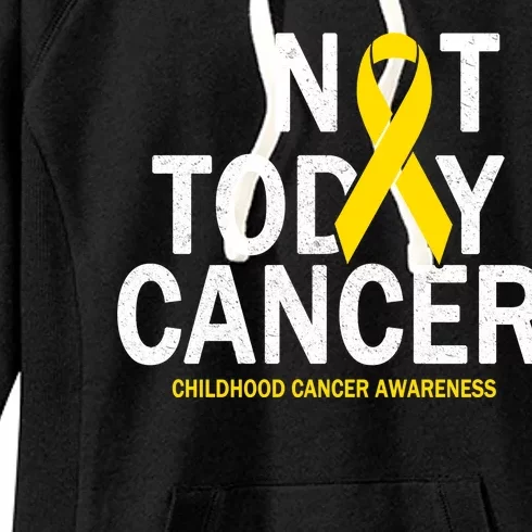 Not Today Cancer Childhood Awareness Women's Fleece Hoodie