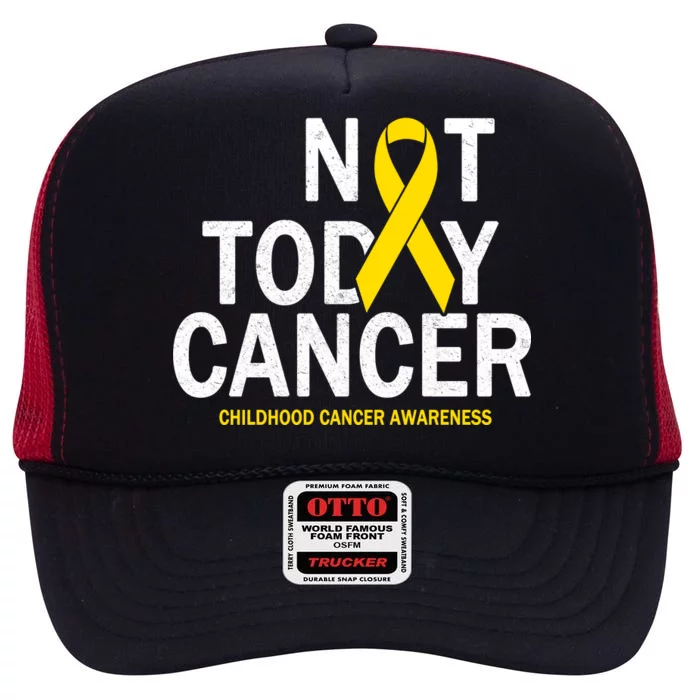 Not Today Cancer Childhood Awareness High Crown Mesh Trucker Hat