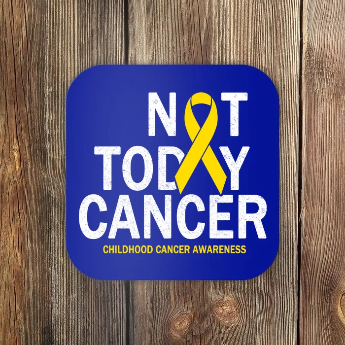 Not Today Cancer Childhood Awareness Coaster