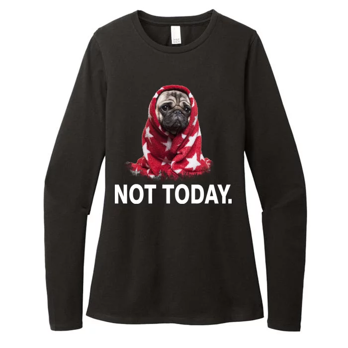 Not Today Funny Pug Womens CVC Long Sleeve Shirt