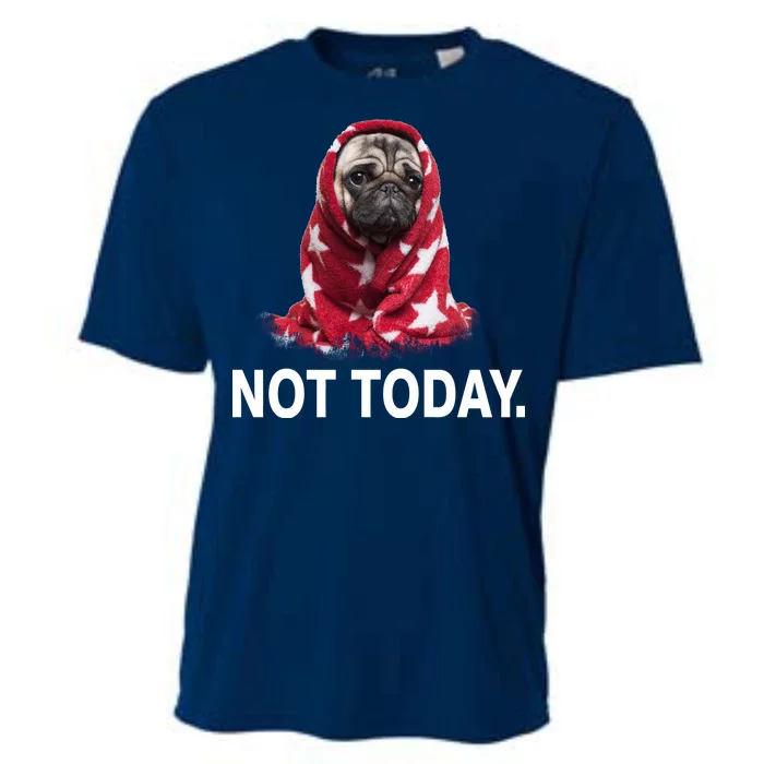 Not Today Funny Pug Cooling Performance Crew T-Shirt