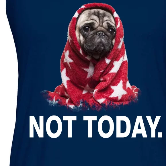 Not Today Funny Pug Ladies Essential Flowy Tank