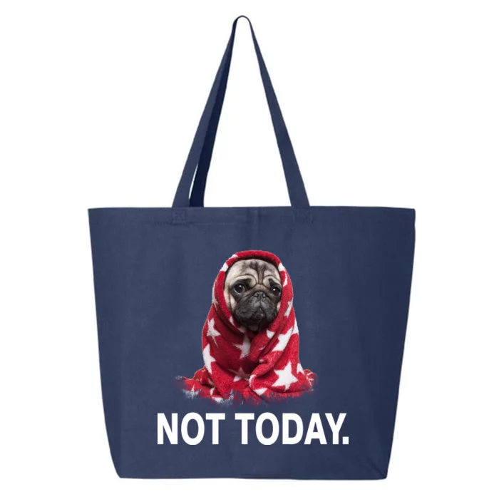 Not Today Funny Pug 25L Jumbo Tote