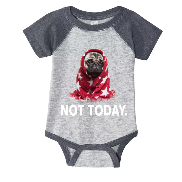 Not Today Funny Pug Infant Baby Jersey Bodysuit