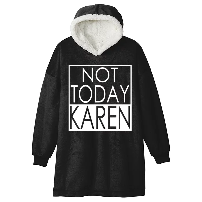 Not Today Karen Hooded Wearable Blanket